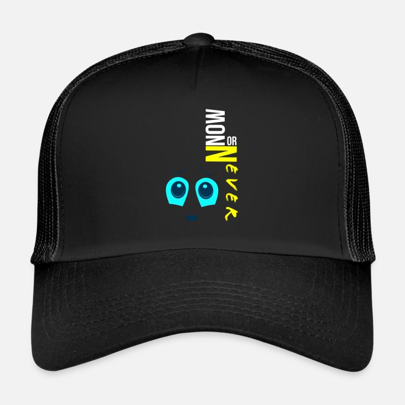 Now or never Trucker Cap