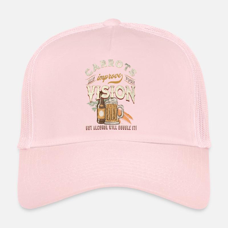 Carrots may improve Vision Alcohol will double it Trucker Cap