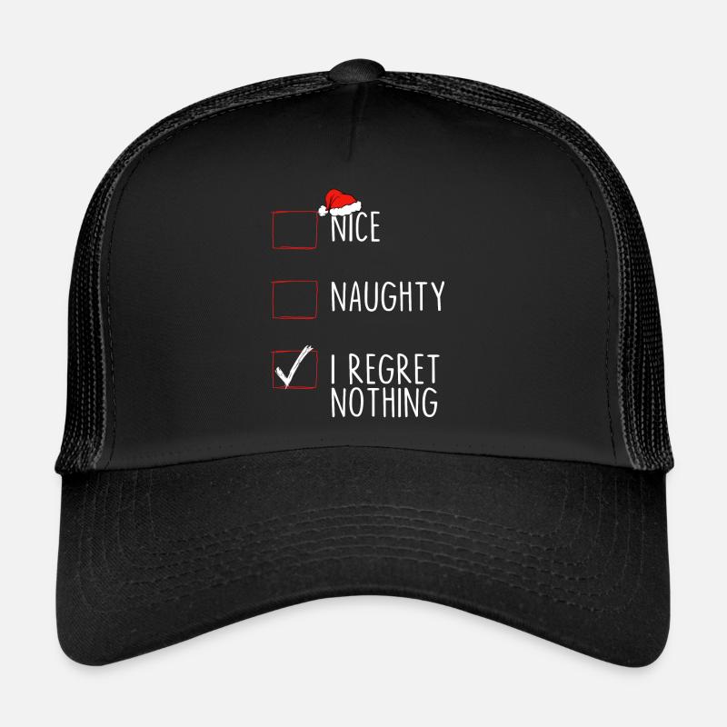 Nice Naughty I Regret Nothing Trucker Cap
