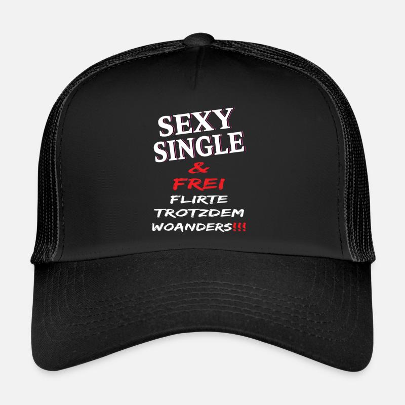 Single Sexy Frei Flirte Woanders!!! Trucker Cap