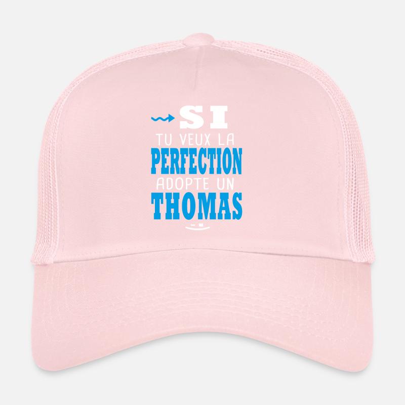 Thomas Si tu veux la perfection adopte un thomas Casquette trucker 