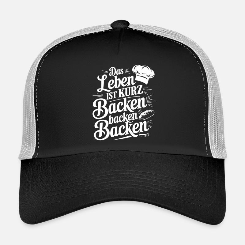 Das Leben ist kurz - nutze es zum Backen Trucker Cap