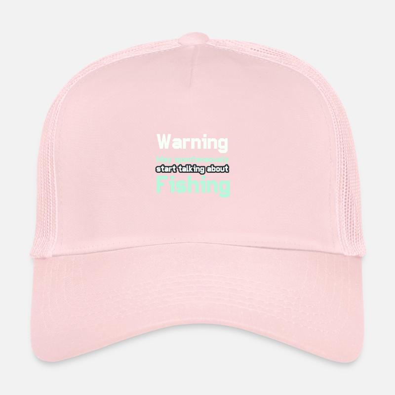 Warning May spontaneously start talking about Fish Trucker Cap