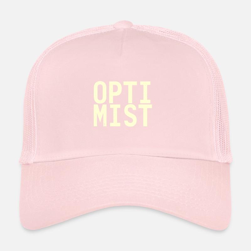 I am an optimist! Trucker Cap