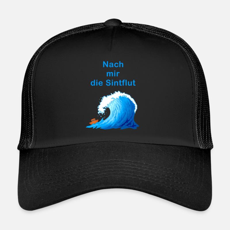 nach mit die Sintflut, hinter mir die Sintflut Trucker Cap