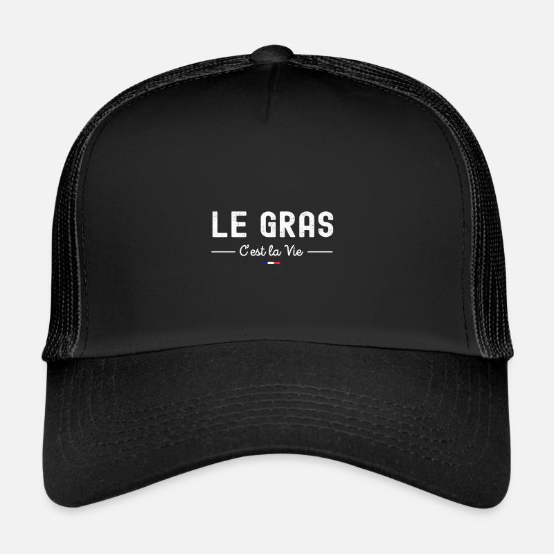 Le gras c'est La Vie ! Pour les gros mangeurs ! Casquette trucker 