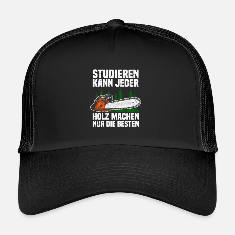 Studieren kann jeder Holz machen Forst Trucker Cap