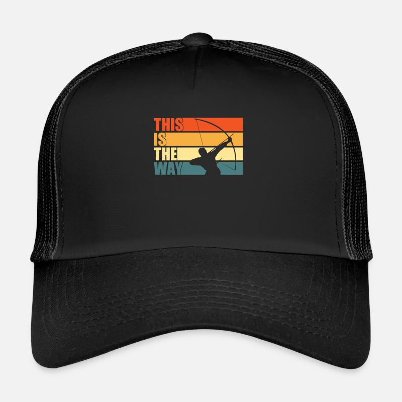 This Is The Way For Archery Lovers Trucker Cap