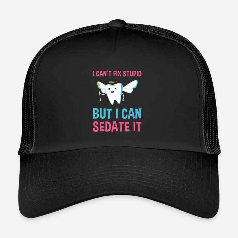 Cant Fix Stupid But Can Sedate It Dental Assistant Trucker Cap