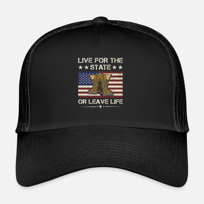 Live For The State Or Leave Life Army Veteran Trucker Cap