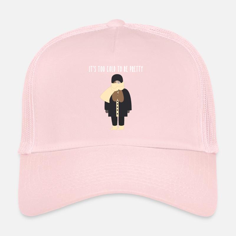It's too cold to make pretty winters warm clothes Trucker Cap