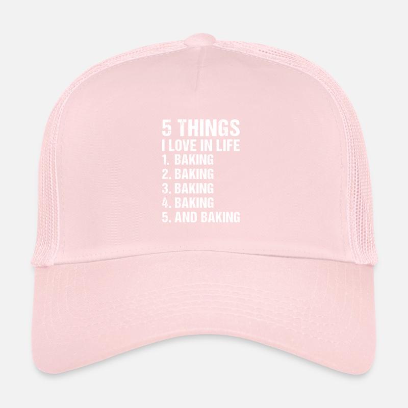 Baker 5 Things I Love In Life Baking Trucker Cap