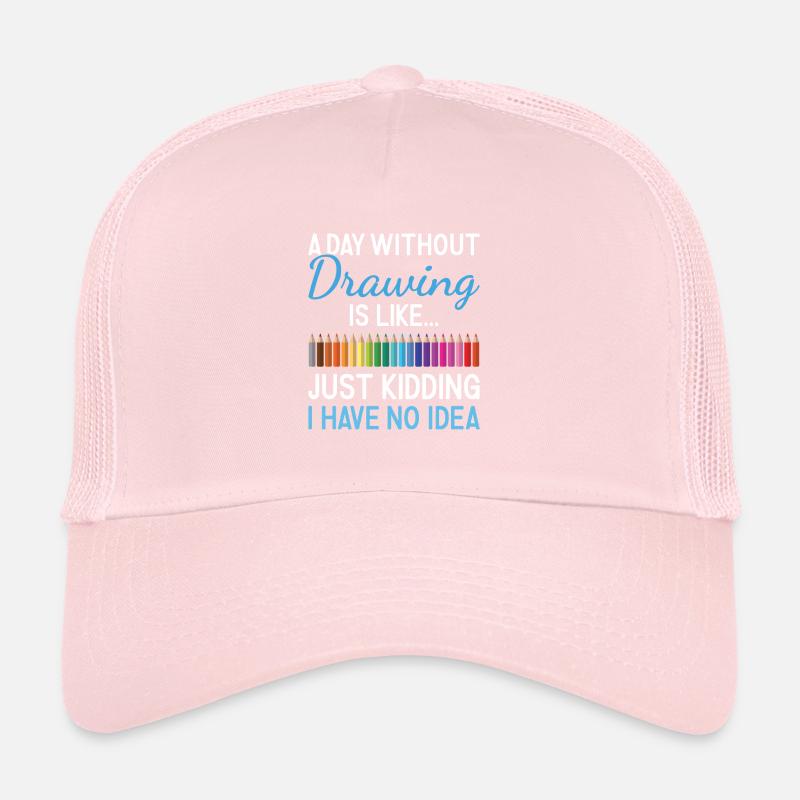 Drawer A Day Without Drawing Trucker Cap