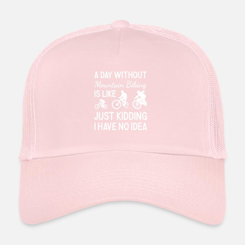 Biker A Day Without Mountain Biking Trucker Cap