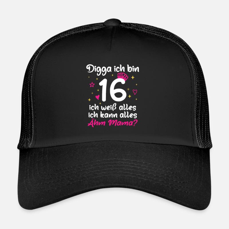 16. Geburtstag Mädchen Digga ich bin 16 - Trucker Cap - Schwarz/Schwarz