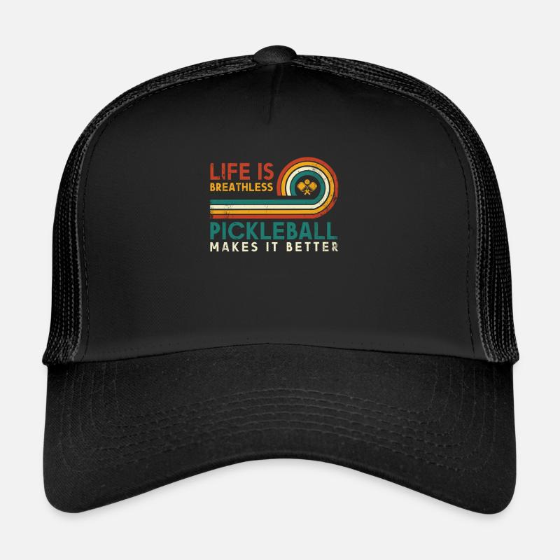 Life is amazing, Pickleball does it Trucker Cap