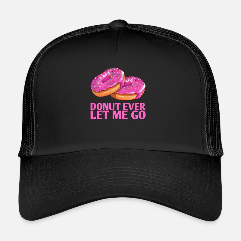Donut ever let me go, conception de mariage pour Casquette trucker 
