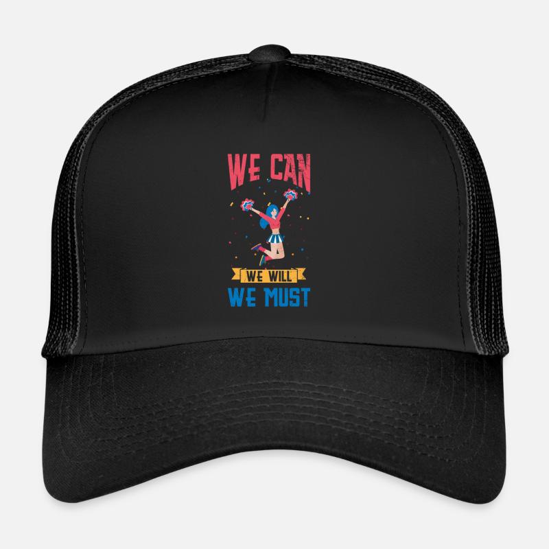 We can, we will, we have to Trucker Cap