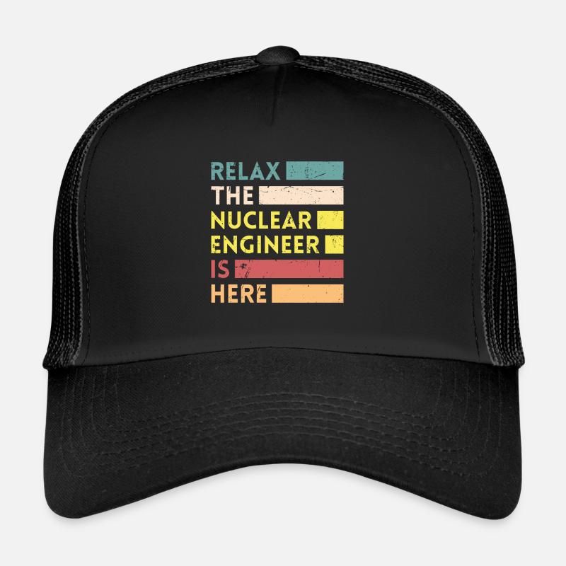 Relax, qui est ingénieur nucléaire Casquette trucker 