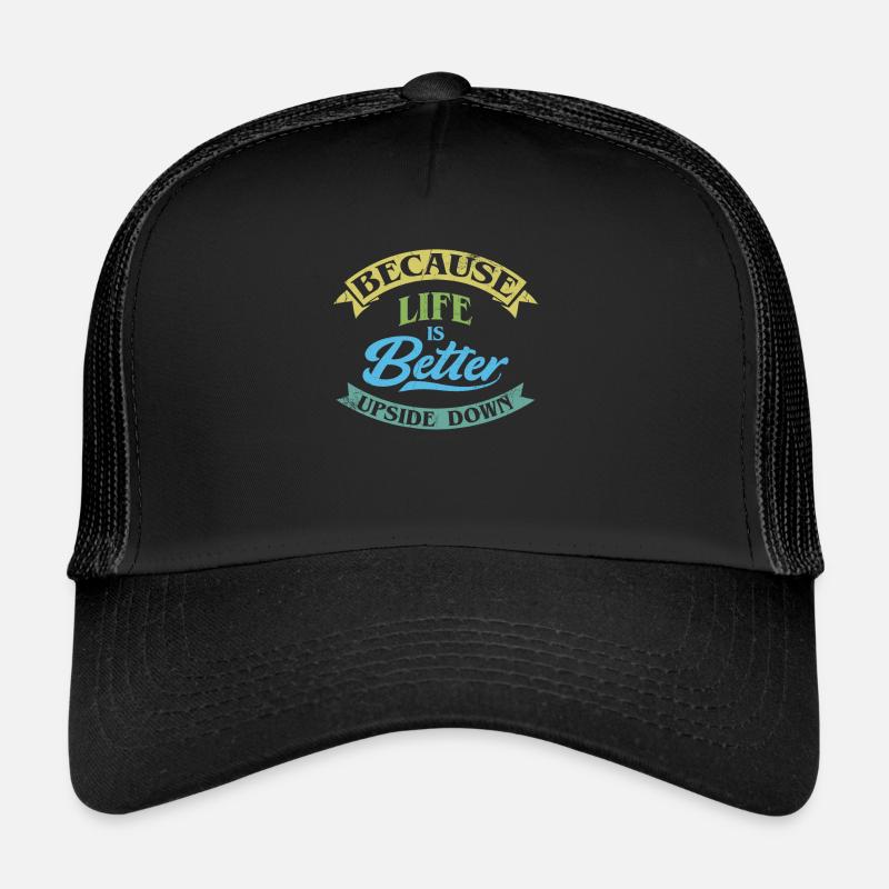 Parce que la vie est à l’envers, zorbing Casquette trucker 
