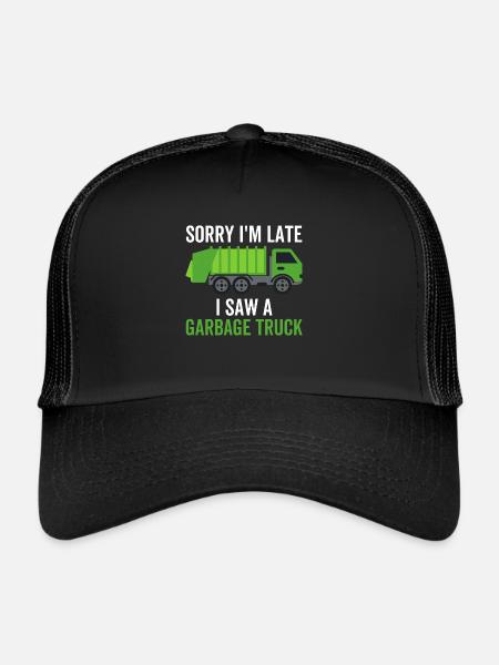 Sorry I'm Late I Saw a Garbage Truck - Trucker Cap - black/black - Front