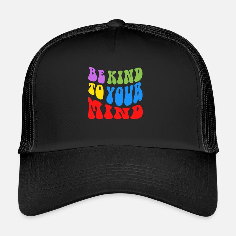 Be kind to your mind Trucker Cap