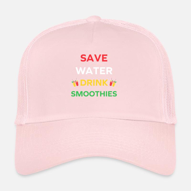 Save water drink smoothies Trucker Cap