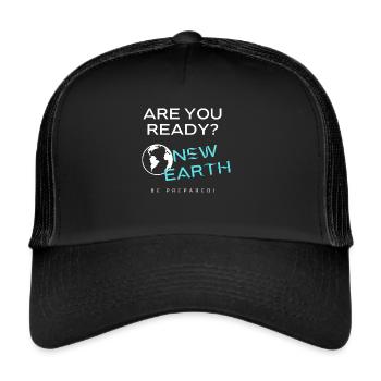 Are you ready?New Earth be prepared (positive) - Trucker Cap - black/black - Front