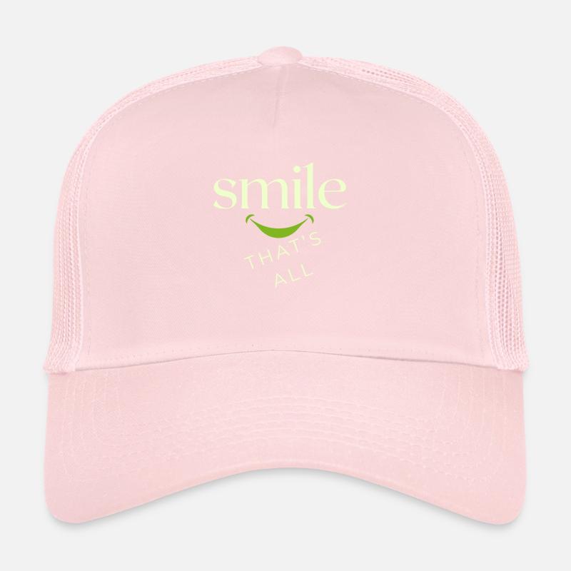 Smile, that's all! Trucker Cap