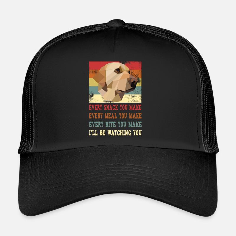 Every snack you make every meal you make I'll be - Trucker Cap - Schwarz/Schwarz