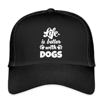 Life is better with dogs dog owners dog - Trucker Cap - black/black - Front