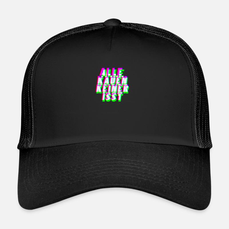 chew nobody eats club techno mdma gift edm Trucker Cap