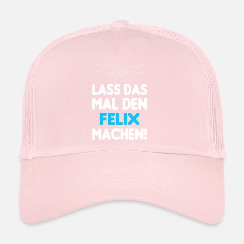 Lass Das Mal Den Felix Machen Trucker Cap