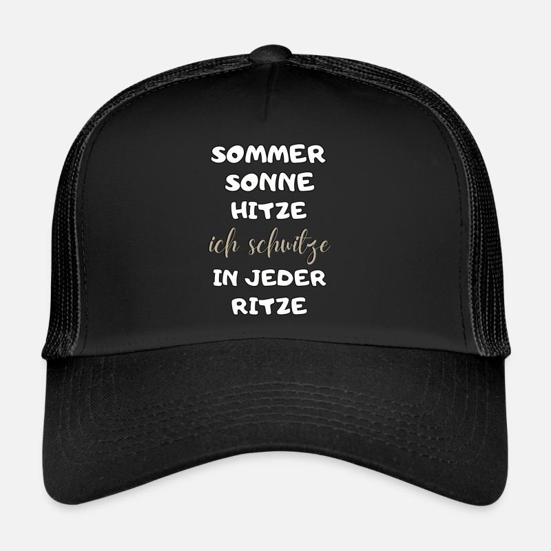Sommer Sonne Hitze ich schwitze in jeder Ritze neu - Trucker Cap - Schwarz/Schwarz