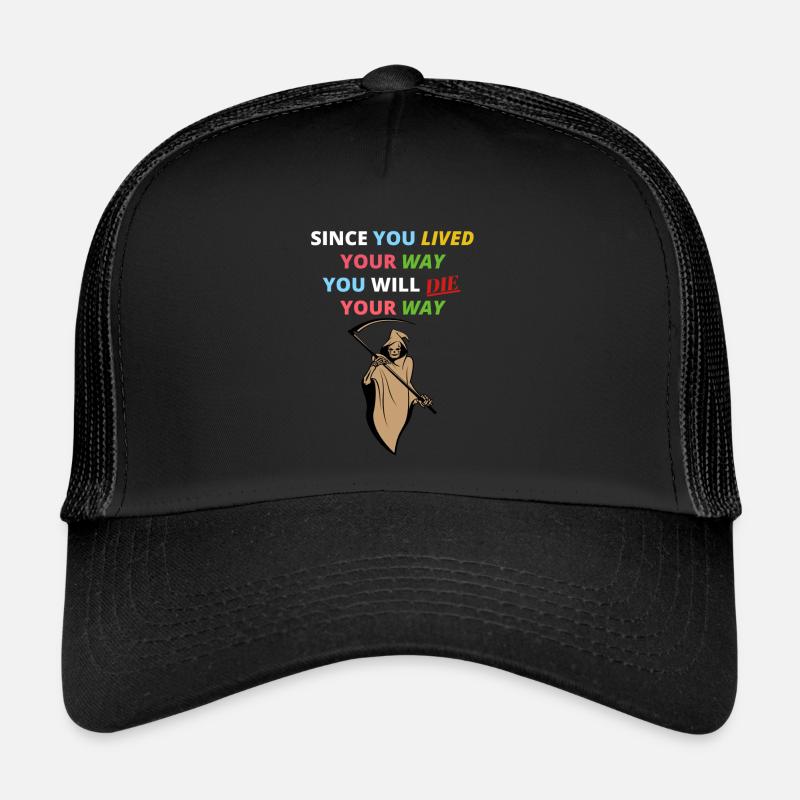 Lebe dein weg - so stirbst du auch darauf Bunt Trucker Cap