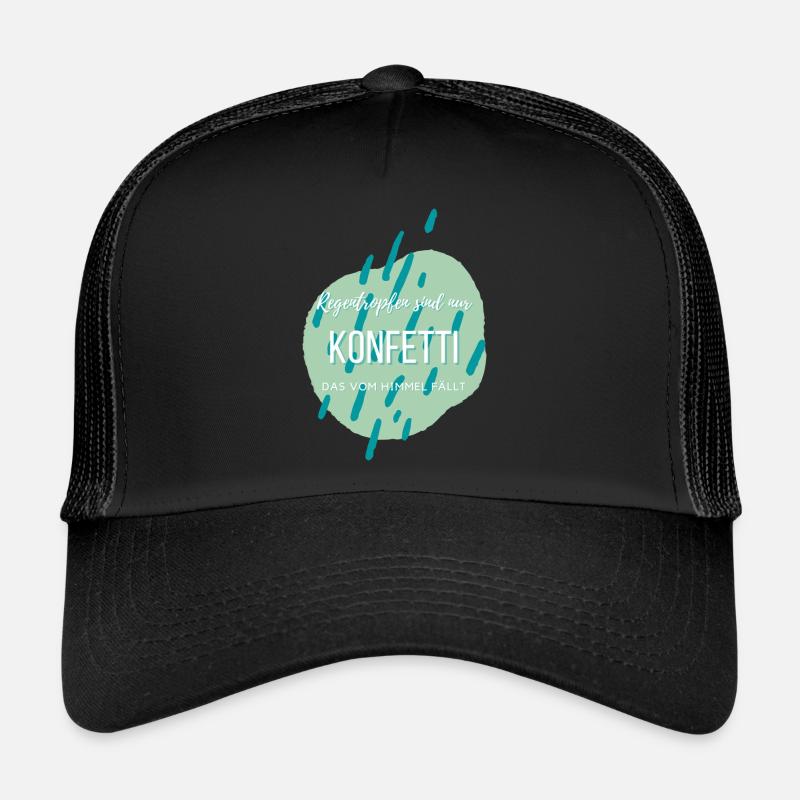 Regentropfen sind nur Konfetti... - Trucker Cap - Schwarz/Schwarz