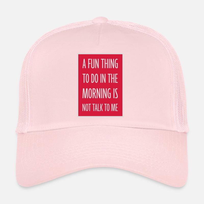 not talk to me Trucker Cap