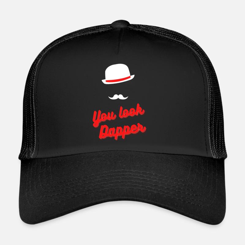 You Look Dapper Trucker Cap