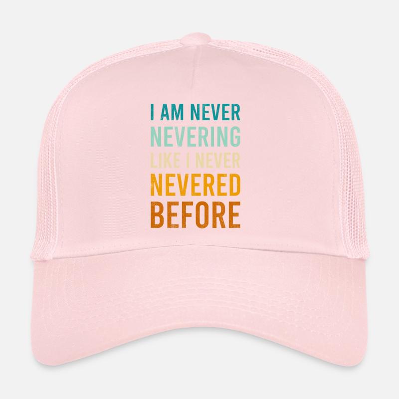 Funny Never Novelty Comedy Sarcasm Black Letter Trucker Cap