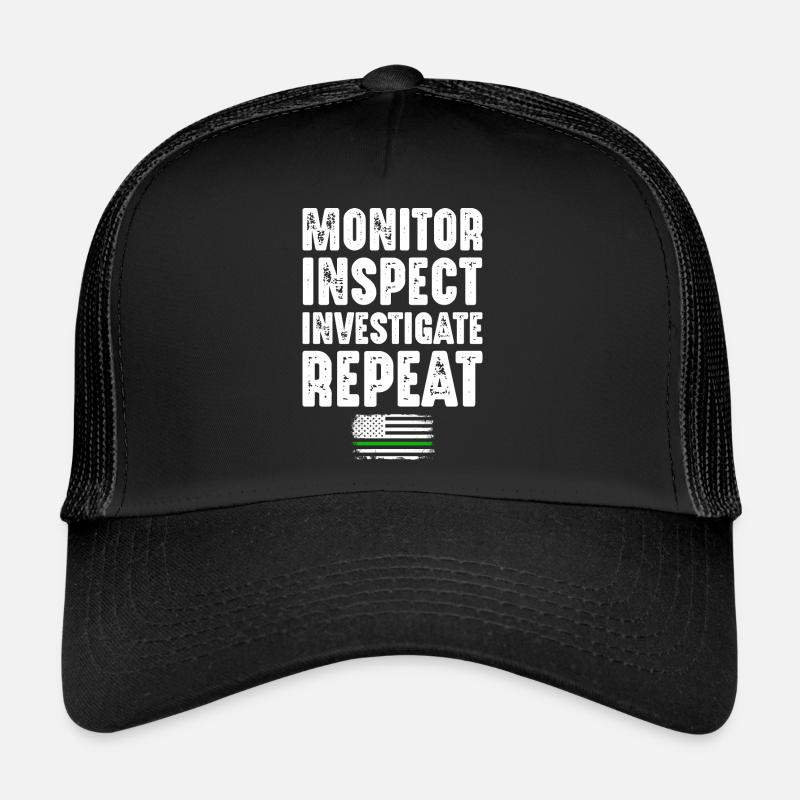 Monitor Inspect Investigate Repeat Border Patrol Trucker Cap