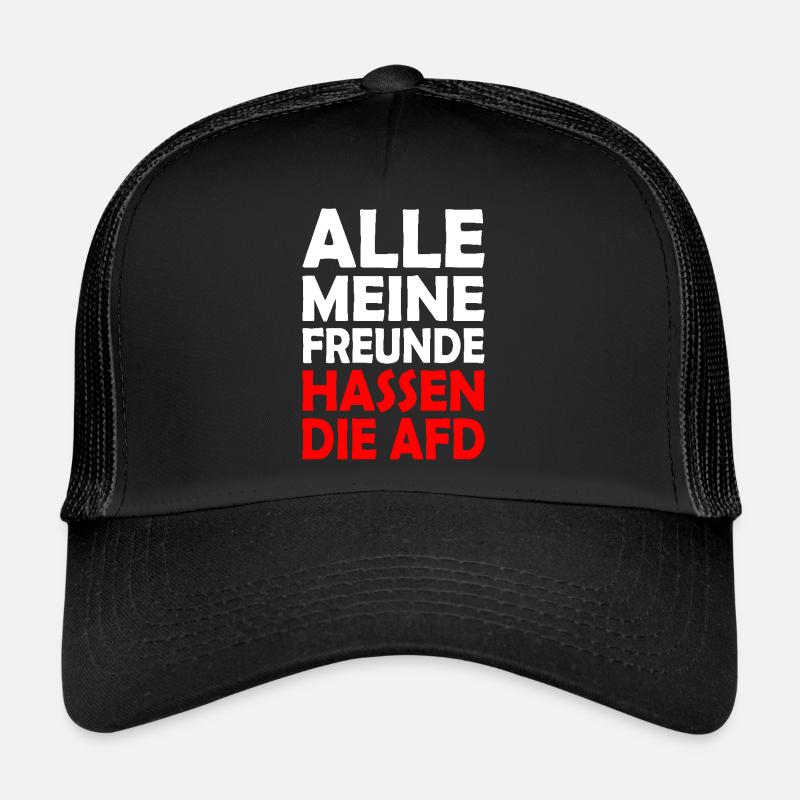 alle meine freunde hassen die afd Trucker Cap