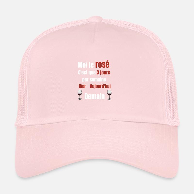 moi le vin et rosé c’est que 3 jours par semaine Casquette trucker 