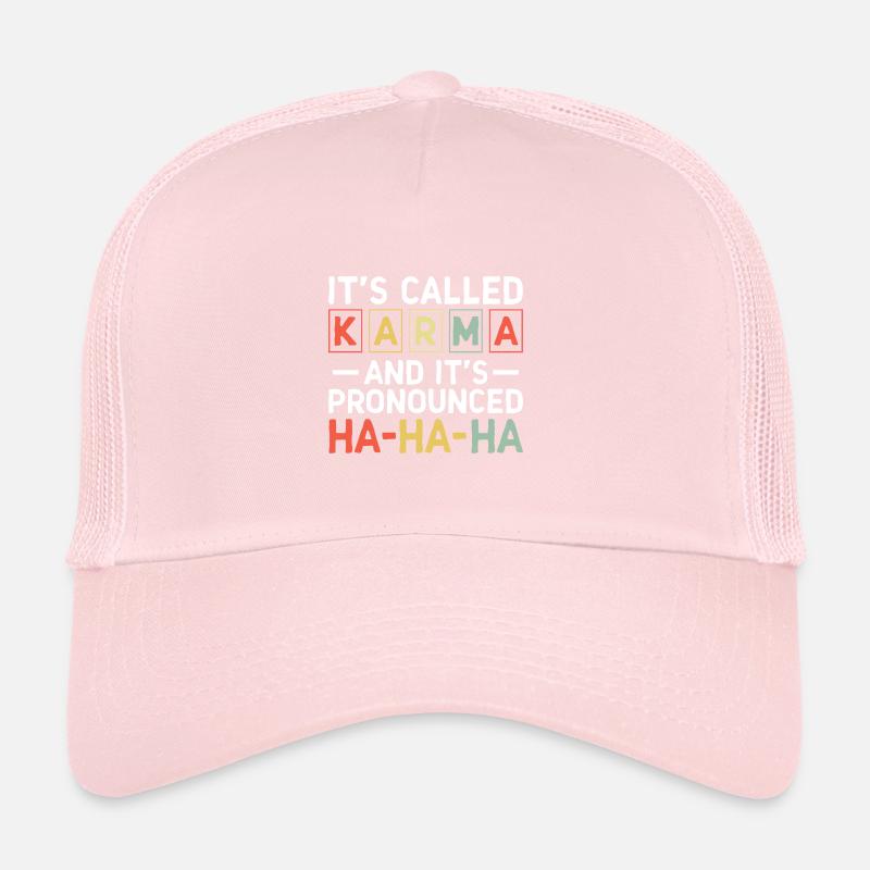 C’est ce qu’on appelle le sarcasme du karma Casquette trucker 