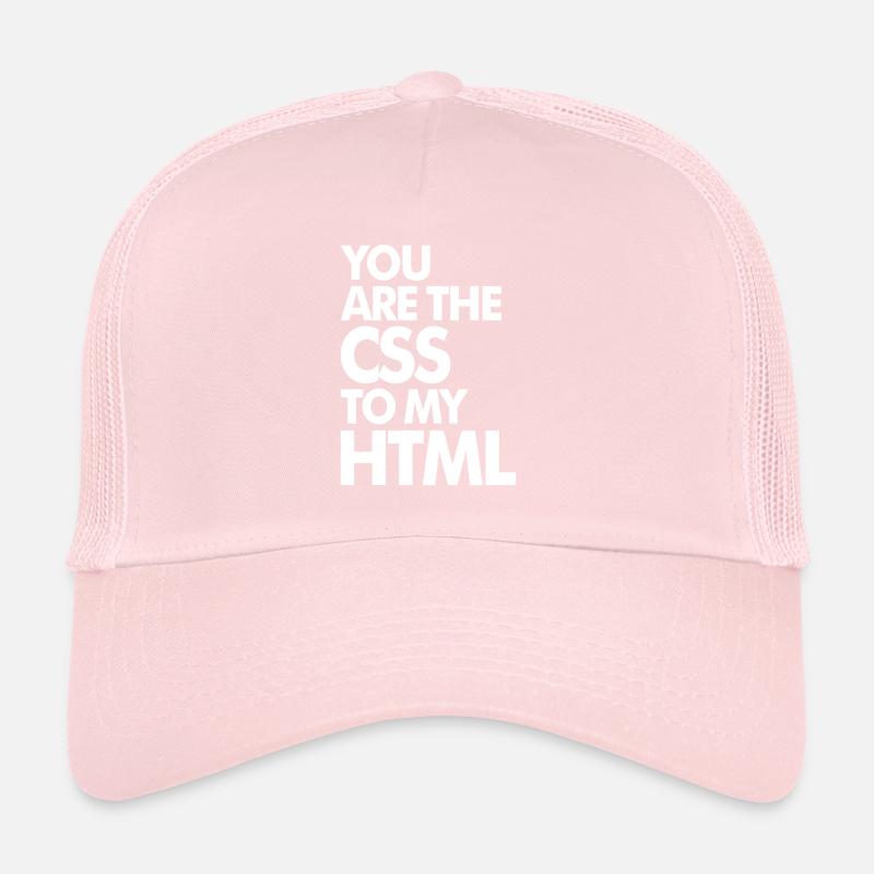 You Are The CSS To My HTML Trucker Cap