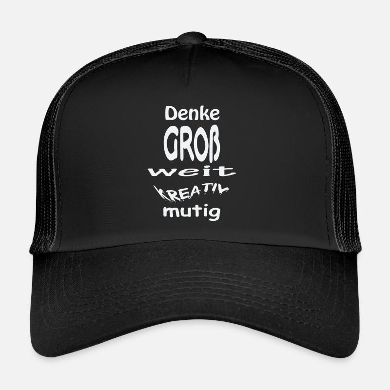 Denke groß, weit, kreativ, mutig Trucker Cap