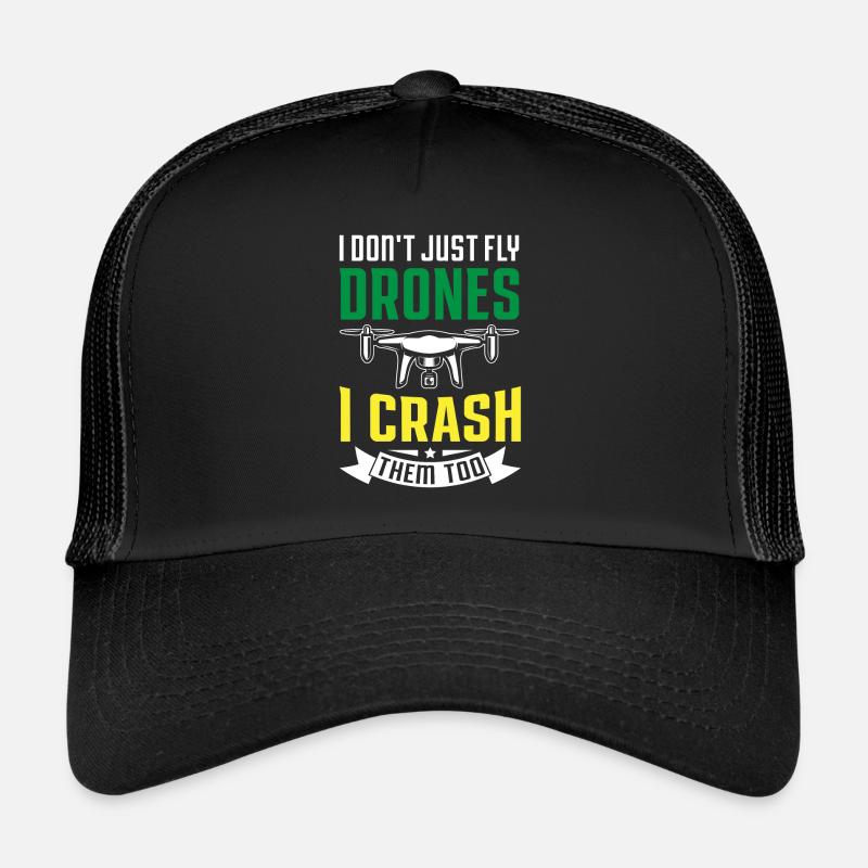 Je ne me contente pas de piloter des drones, je les écrase aussi Casquette trucker 