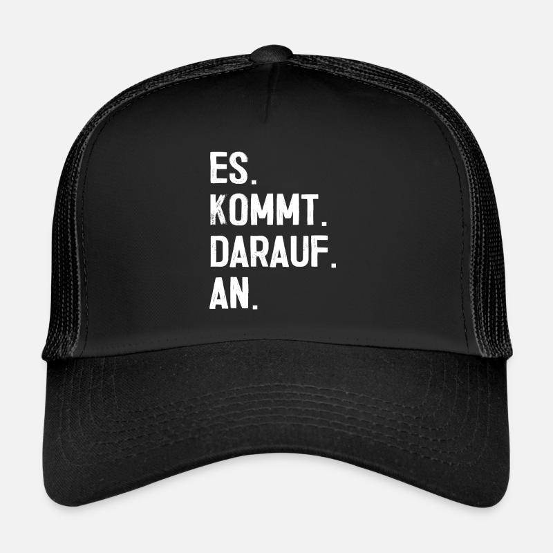Es kommt darauf an Anwalt Beruf Spruch Geschenk Trucker Cap