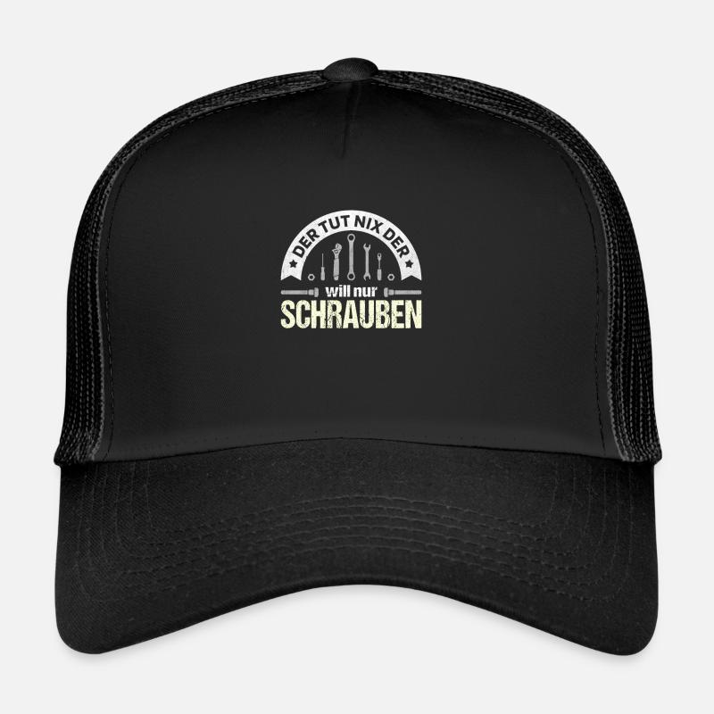 Der will nur Schrauben Kfz-Mechaniker Schrauber Trucker Cap