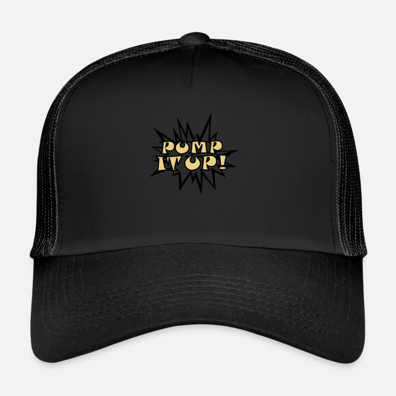 Pump it up Trucker Cap