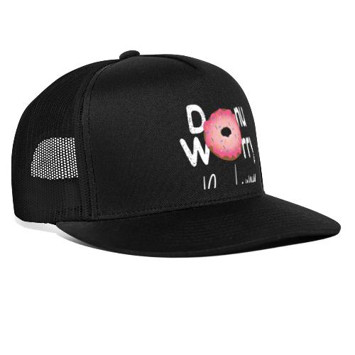 Donut worry - Be happy - Trucker Cap